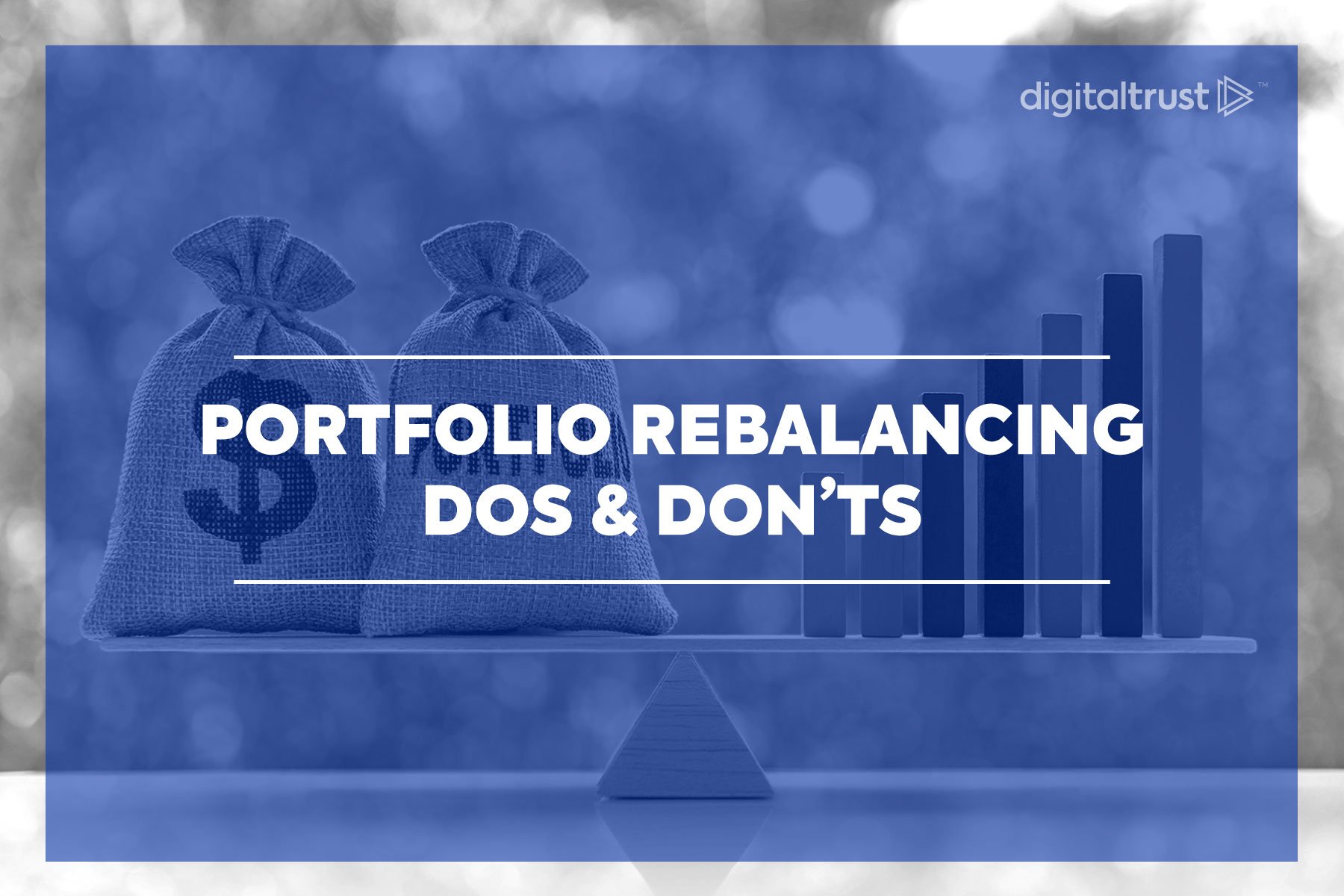 Portfolio Rebalancing Dos and Don'ts Digital Trust
