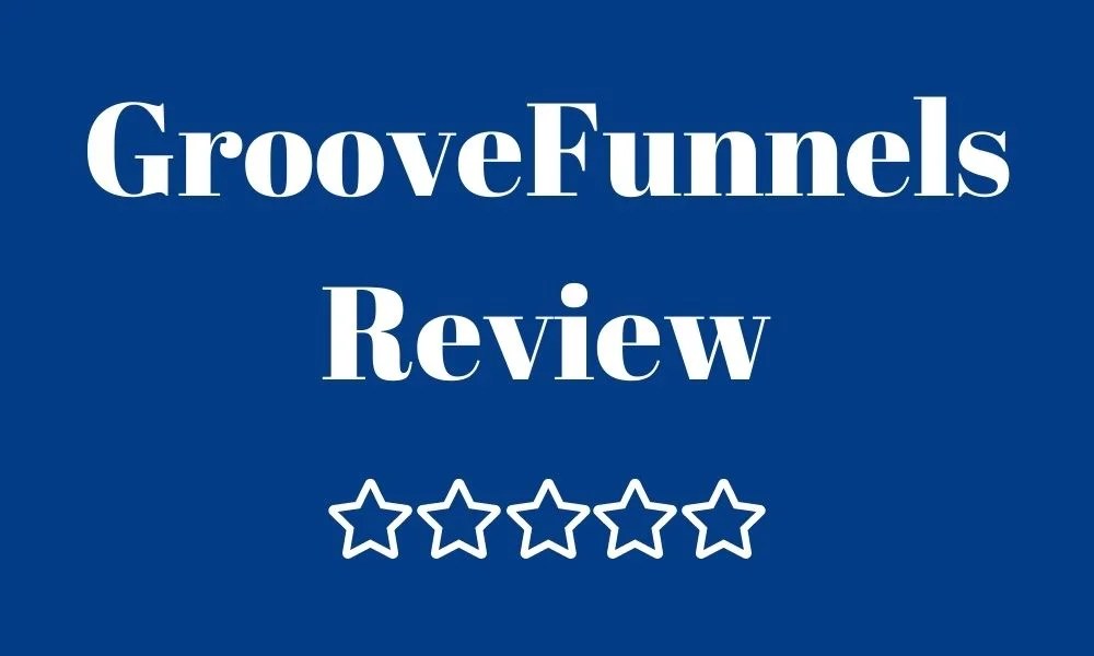 GrooveFunnels review The reality of groovefunnels you need to know