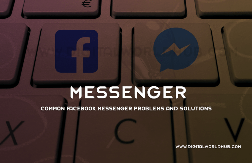 Common Facebook Messenger Problems And Solutions Digital World Hub