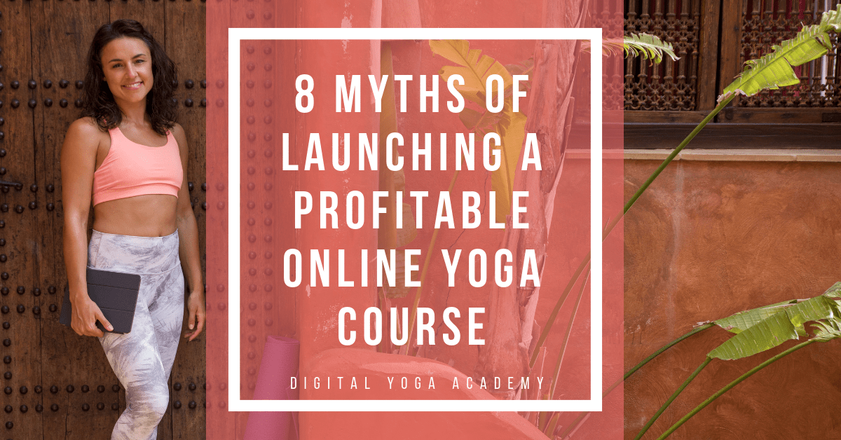 8 myths of launching a profitable online yoga business