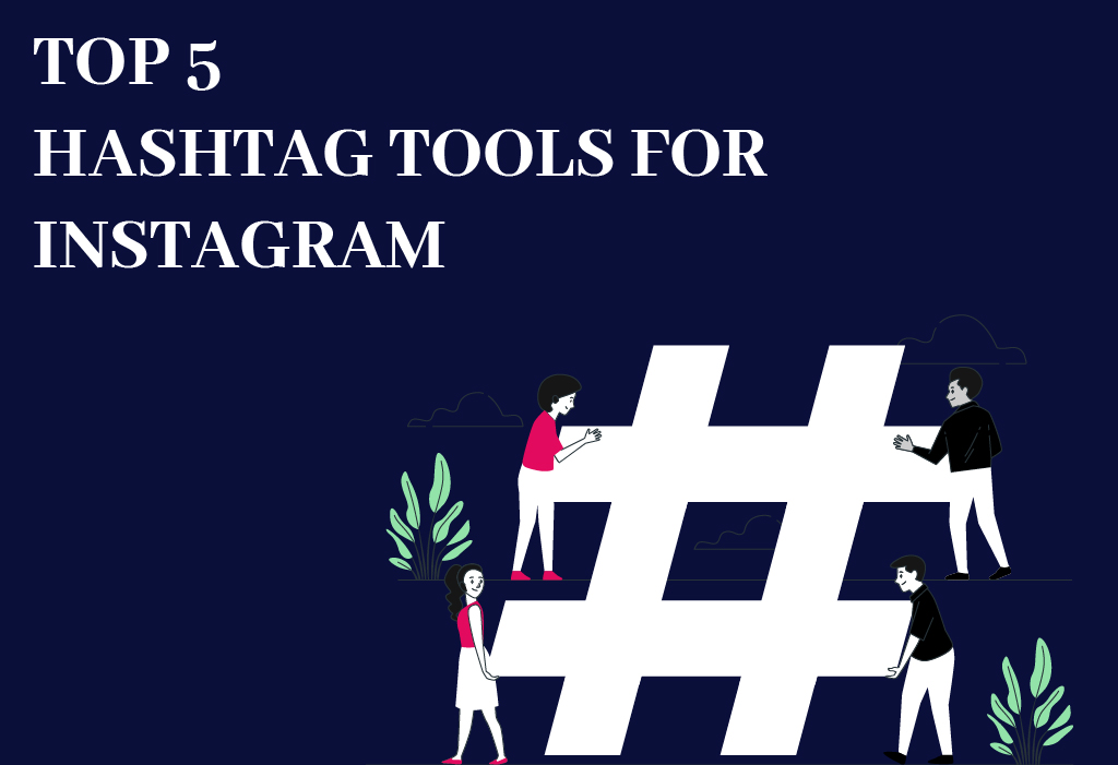 Top 5 Free Hashtag Tools For Instagram