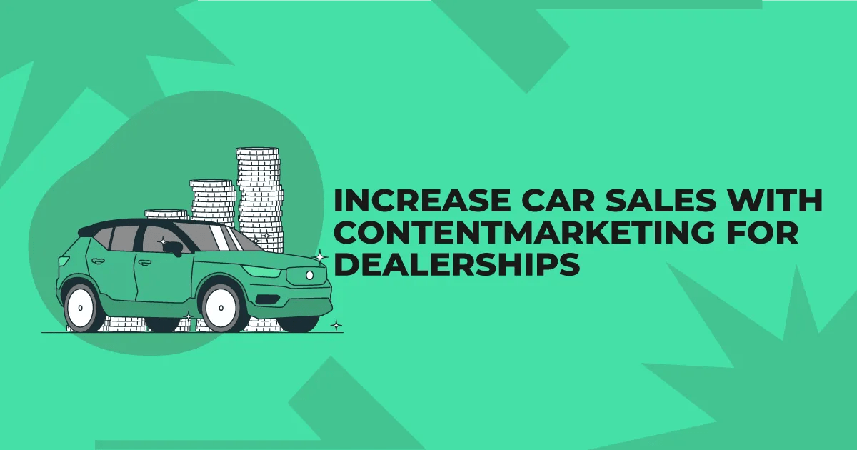 Content Marketing for Dealerships Guide to Increase Car Sales