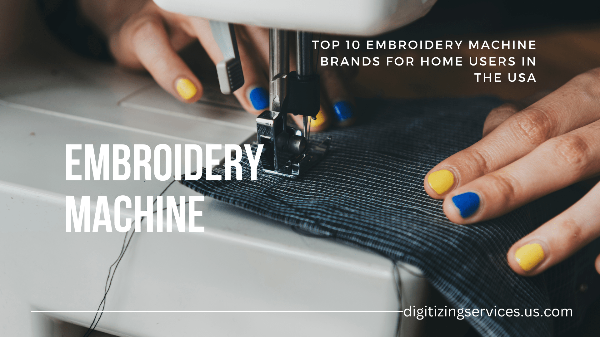 Top 10 Embroidery Machine Brands for Home Users in USA
