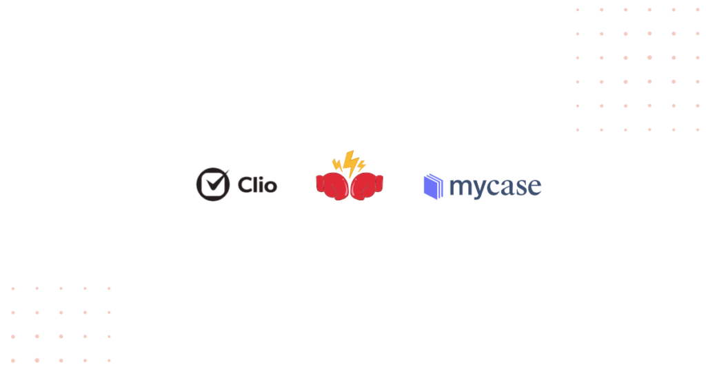 Clio vs MyCase Which one is right for you? 2023 Comparisons Digitslaw