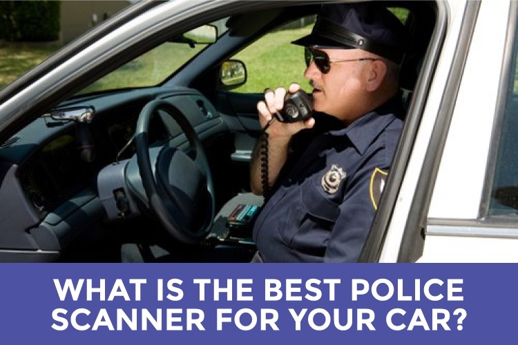 What Is The Best Police Scanner For Your Car? (2022 Update)