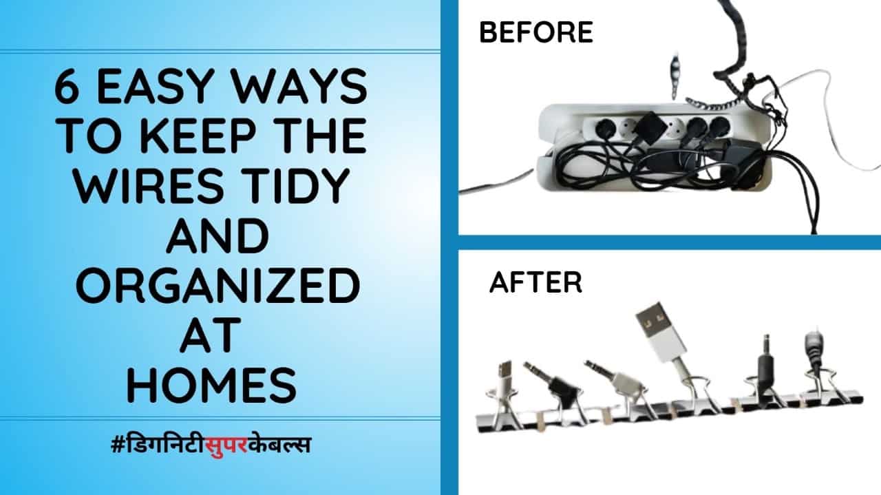 6 easy ways to keep the wires tidy and organized at homes Dignity