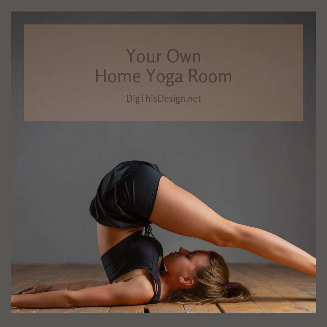 Your Own Home Yoga Room Dig This Design