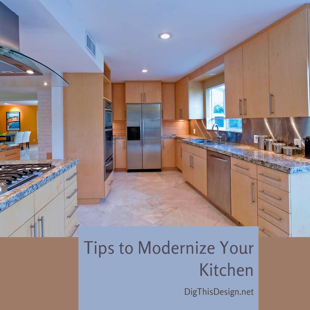 Tips to Modernize Your Kitchen Dig This Design