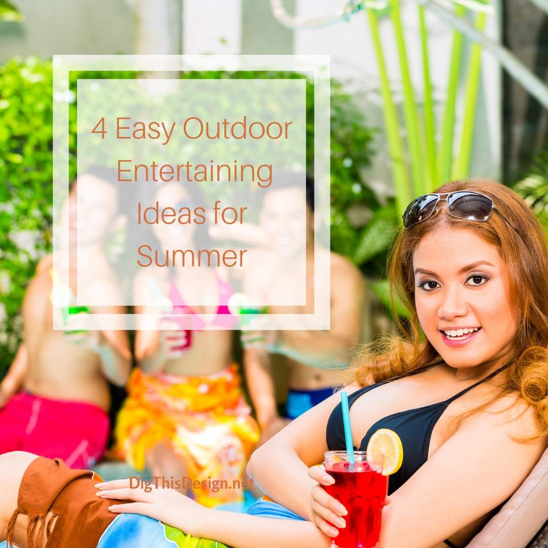 Backyard Entertainment Ideas for Summer Dig This Design