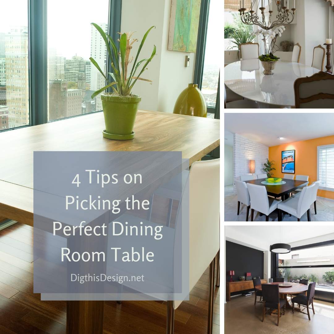 Table Talk 4 Tips on Picking the Perfect Dining Room Table Dig This