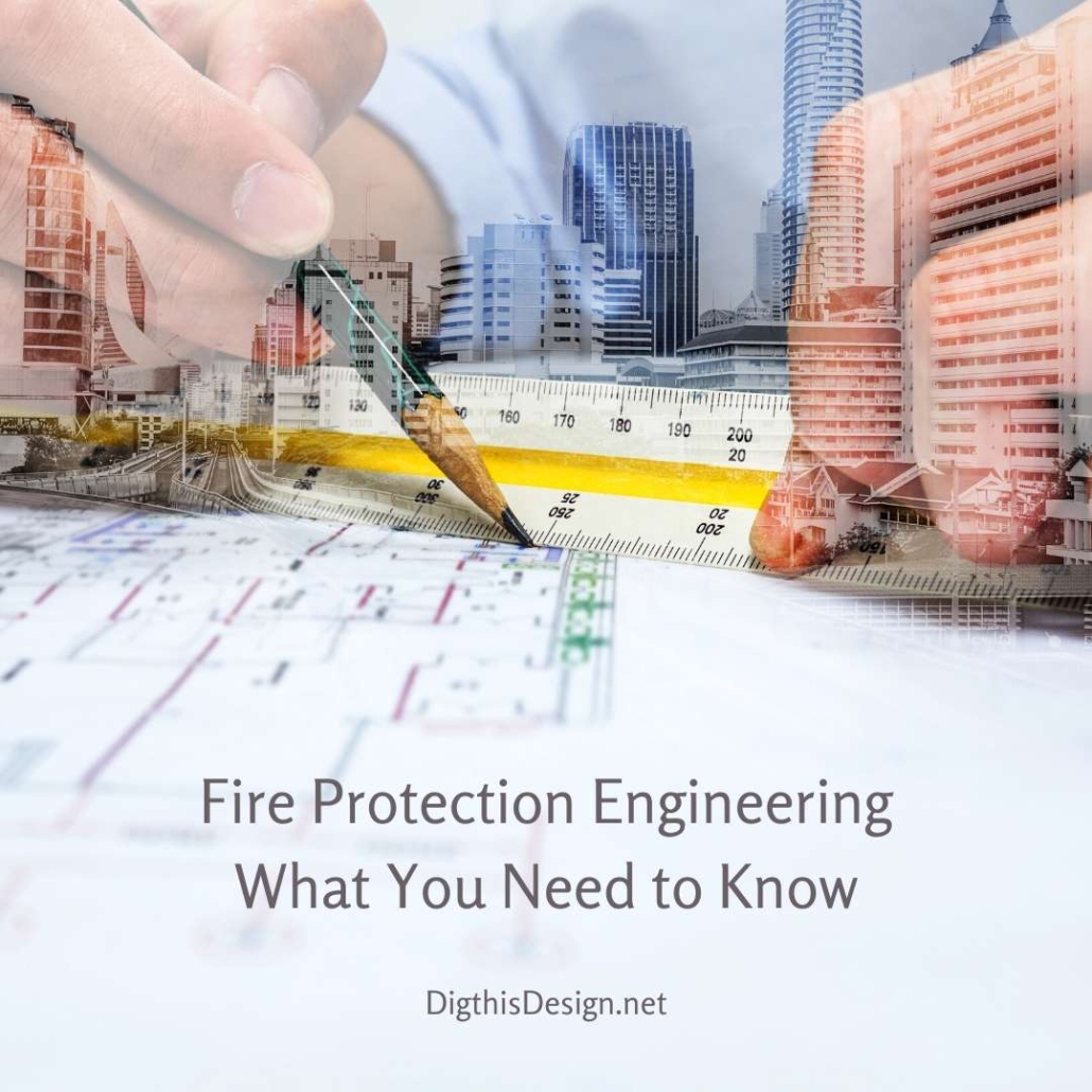 Everything You Need To Know About Fire Protection Engineering Dig
