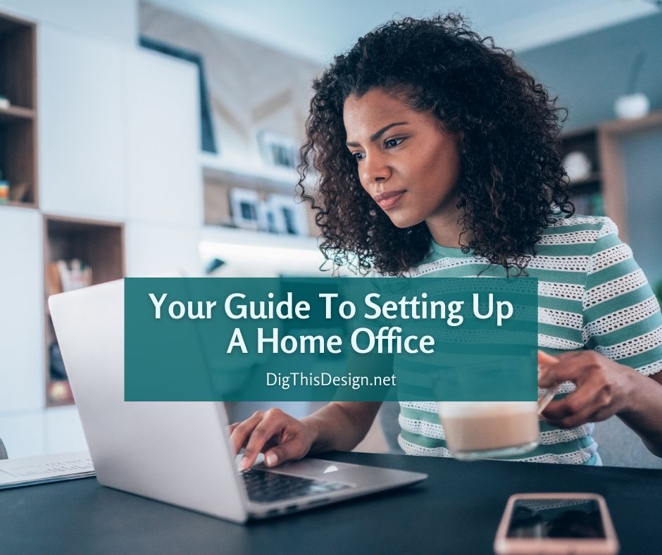 6 Tips for Setting up a Home Office Dig This Design