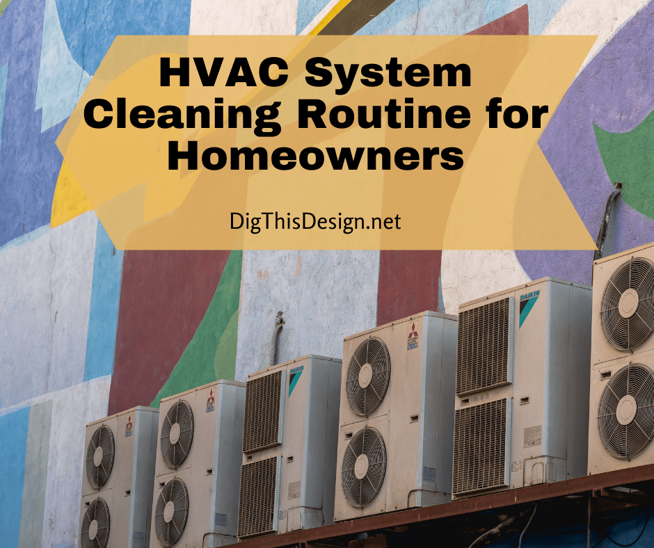 HVAC System Cleaning Routine for Homeowners Dig This Design