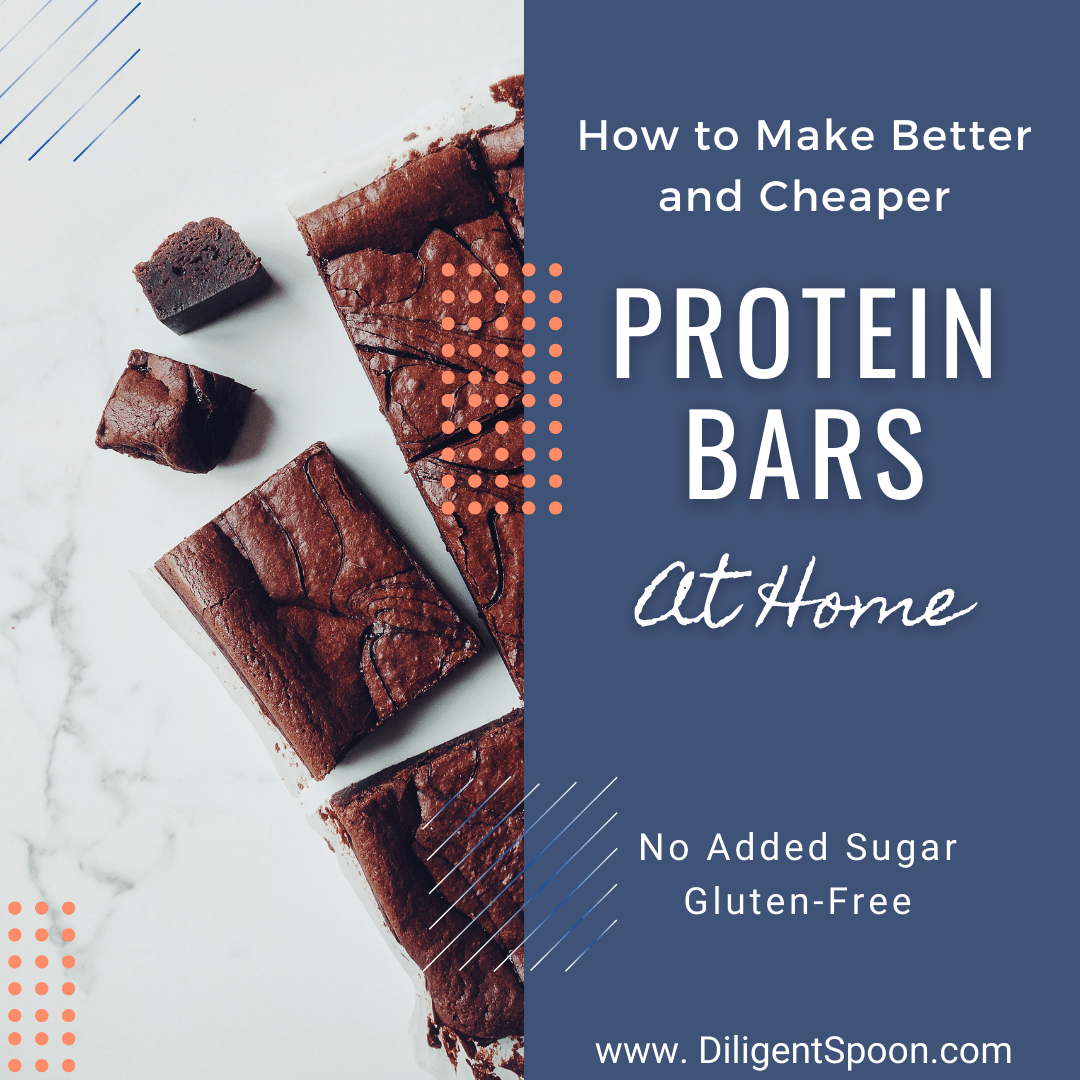 How to Make Better & Cheaper Protein Bars at Home Diligent Spoon