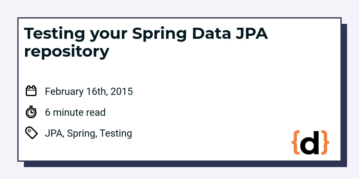 Testing your Spring Data JPA repository Dimitri's tutorials