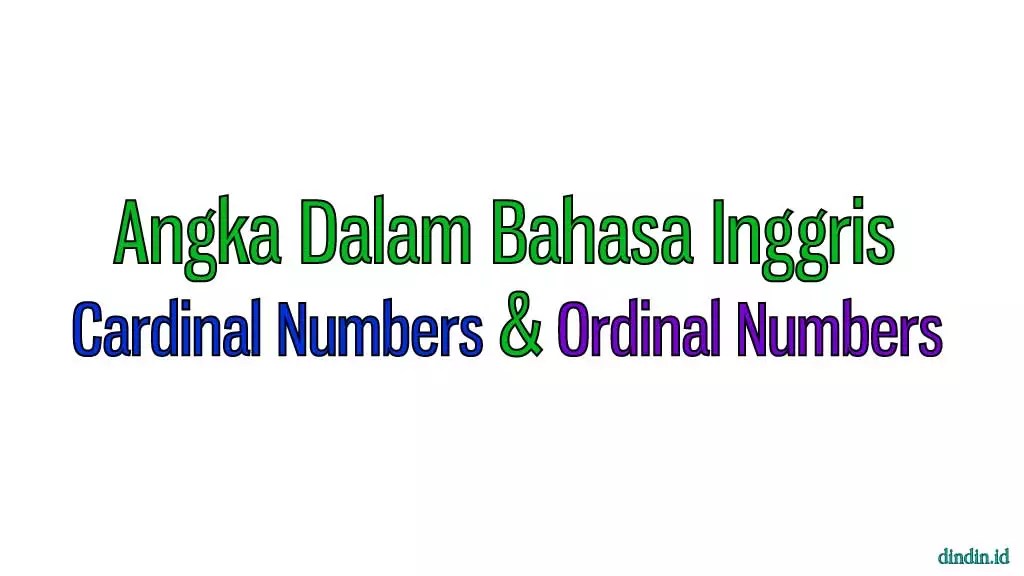 Pembahasan Terlengkap Angka/Numbers Dalam Bahasa Inggris | Dindin.id