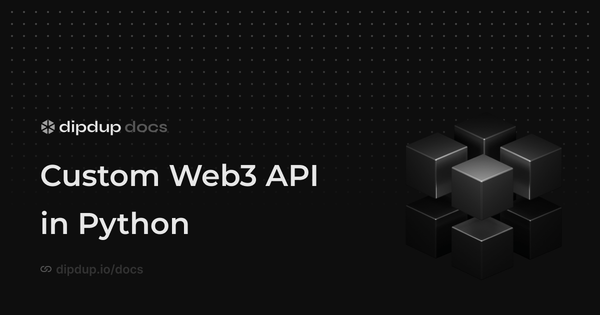 DipDup Framework · Custom 3 API in Python