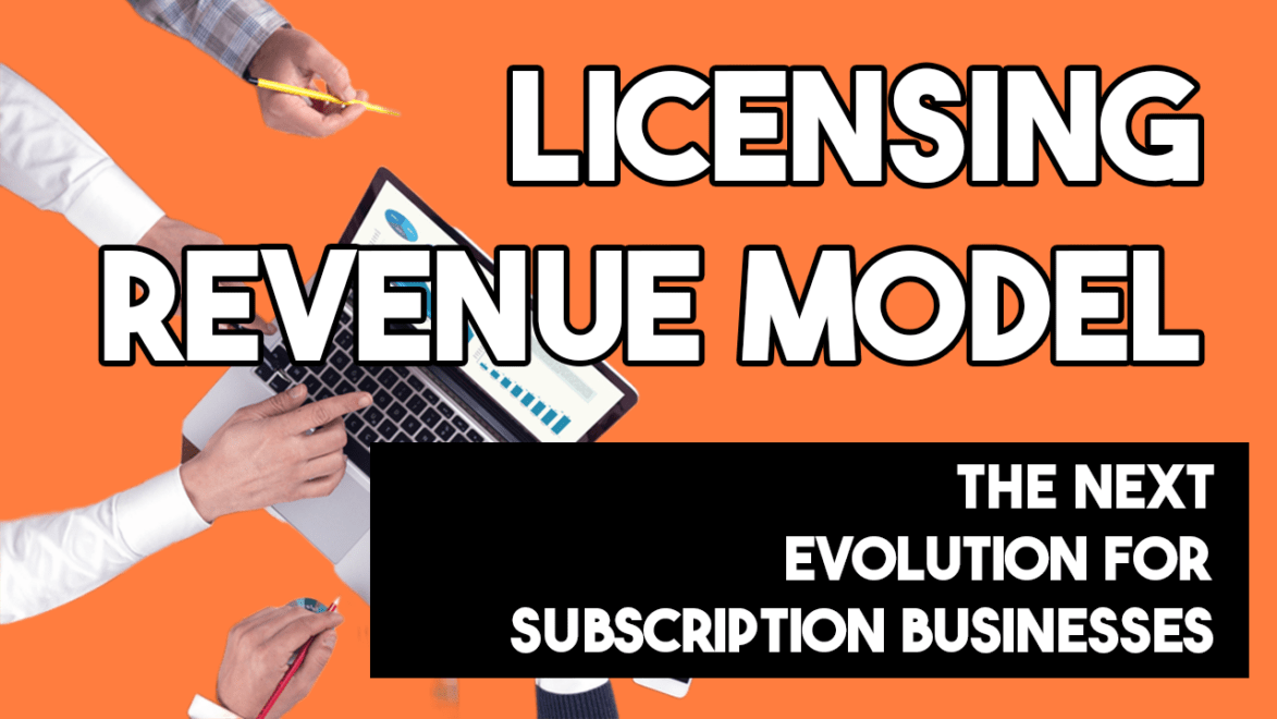 How to Leverage Licensing Business Models