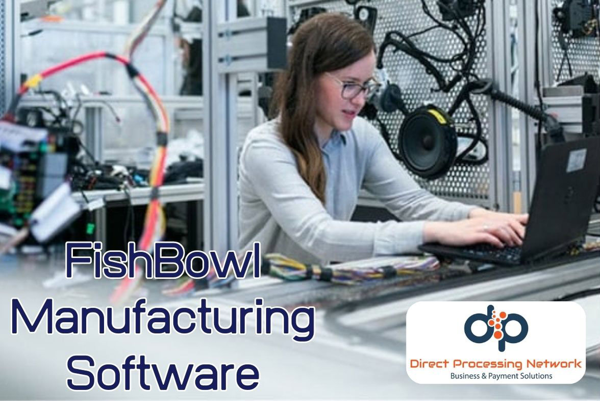 FishBowl Manufacturing Software Direct Processing Network