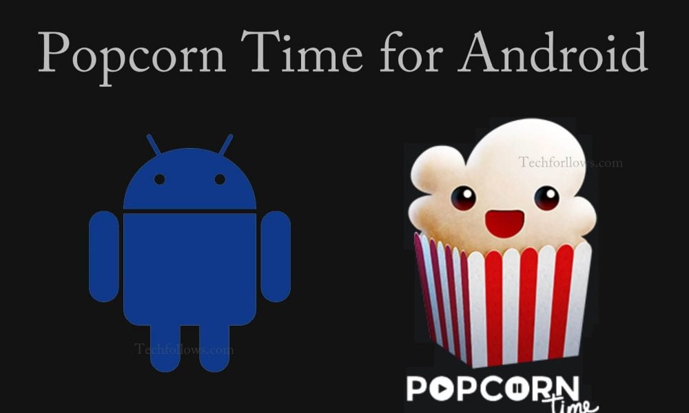 Πώς να εγκαταστήσετε το Popcorn Time APK σε τηλέφωνο / tablet Android