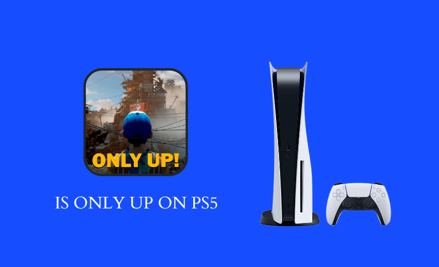 Είναι το Only Up στο PS5;