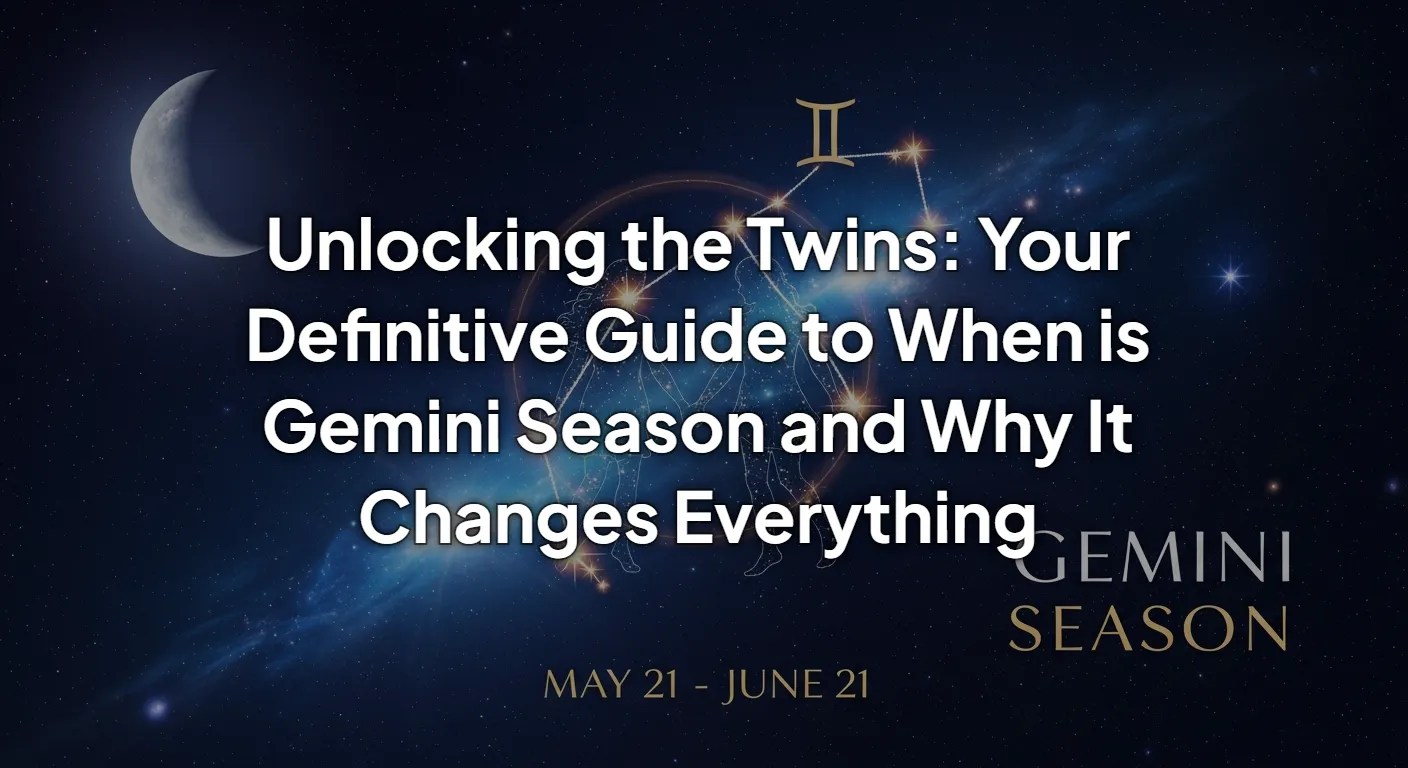 Unlocking The Twins Your Definitive Guide To When Is Gemini Season And