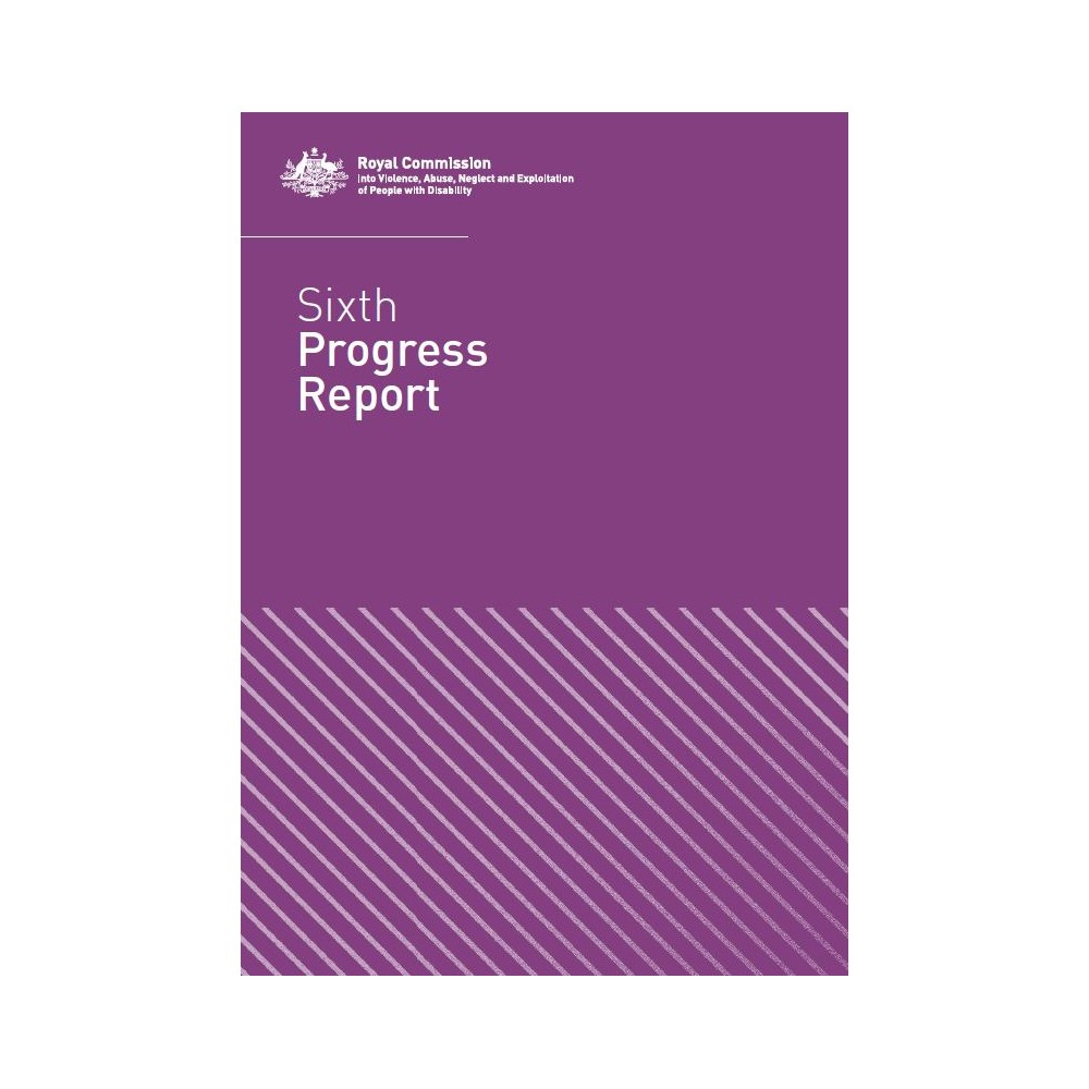 Sixth progress report Disability Royal Commission