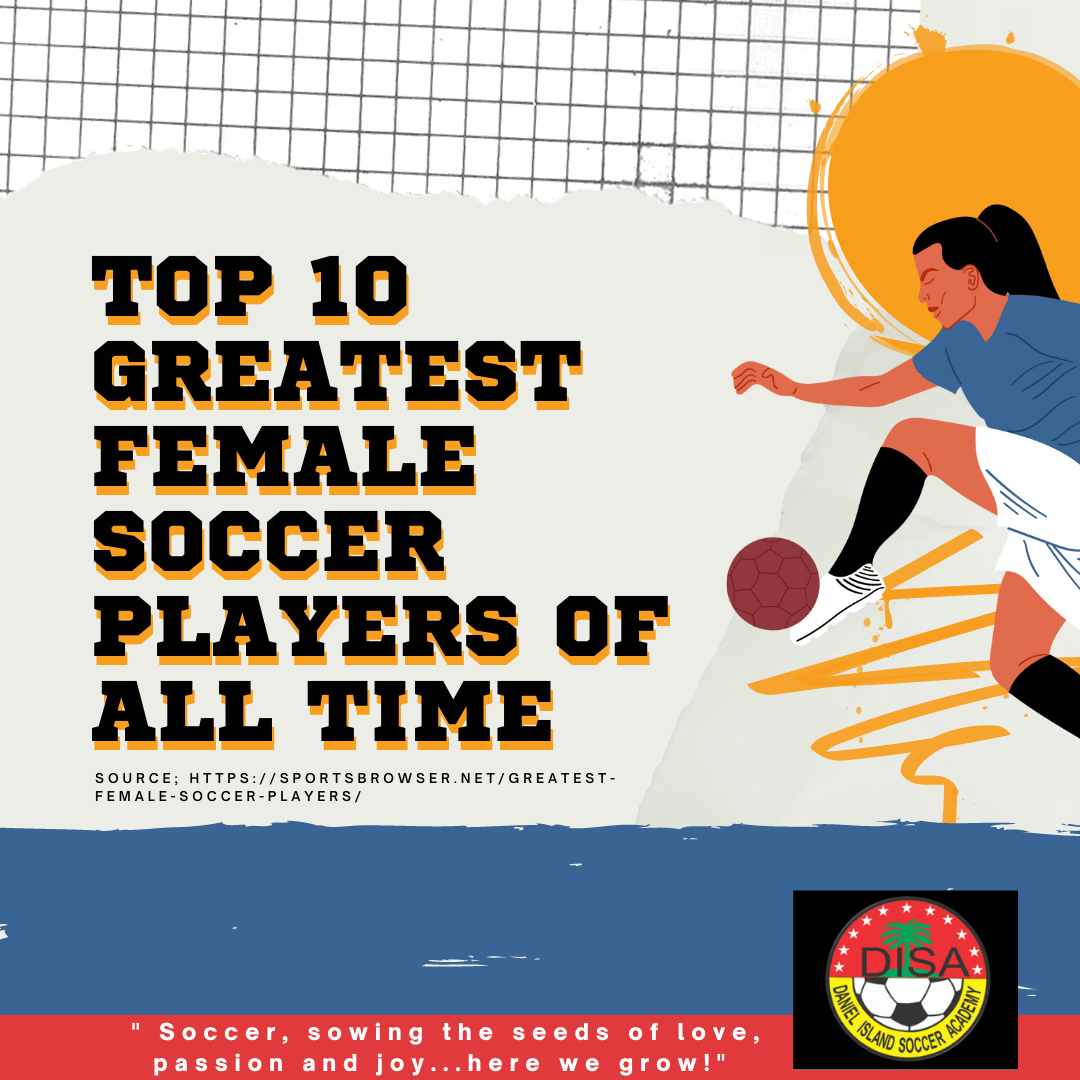 Top 10 Greatest Female Soccer Players • Daniel Island Soccer Academy