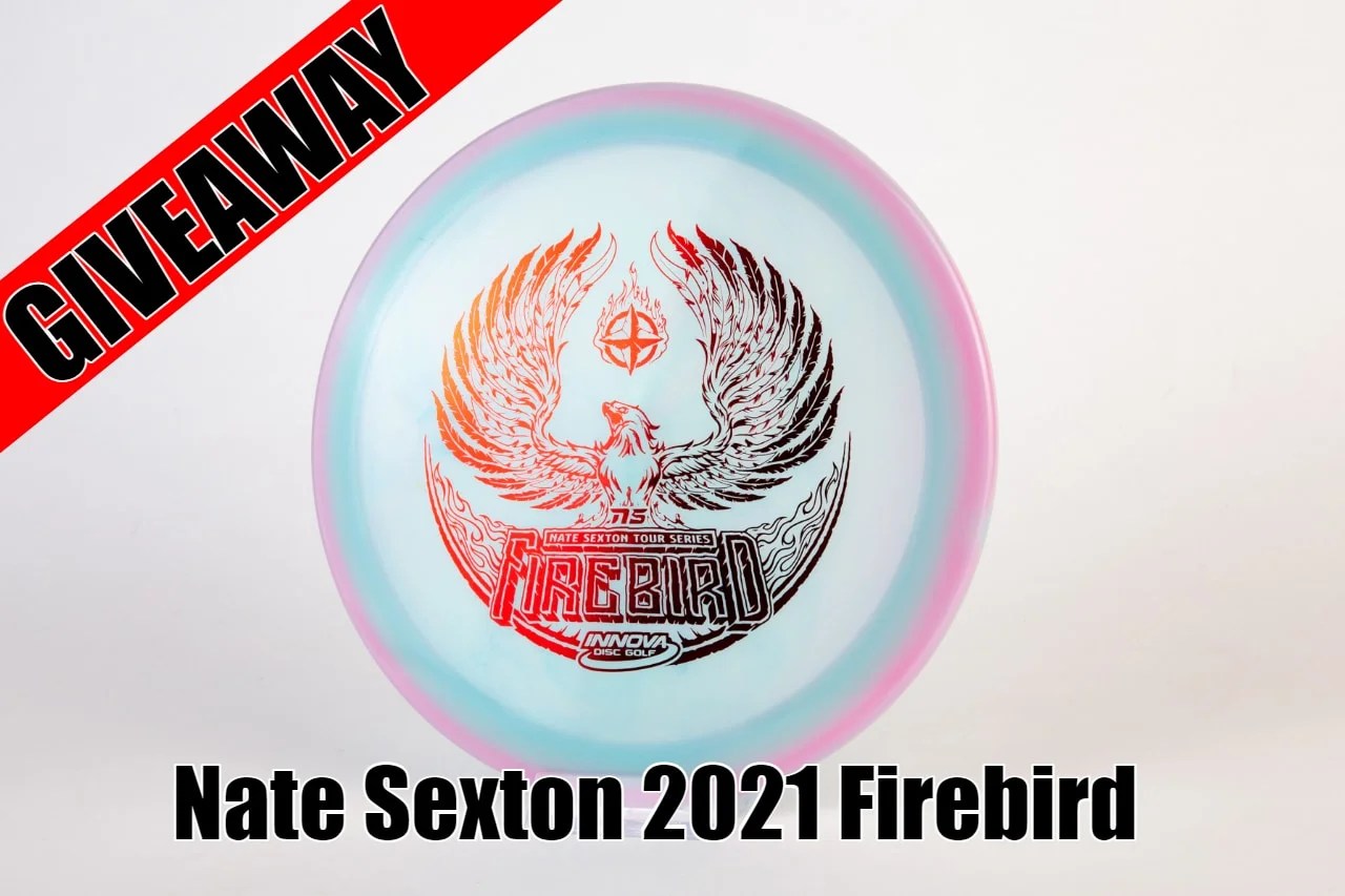 Nate Sexton 2021 Firebird GIVEAWAY DiscGolfFanatic