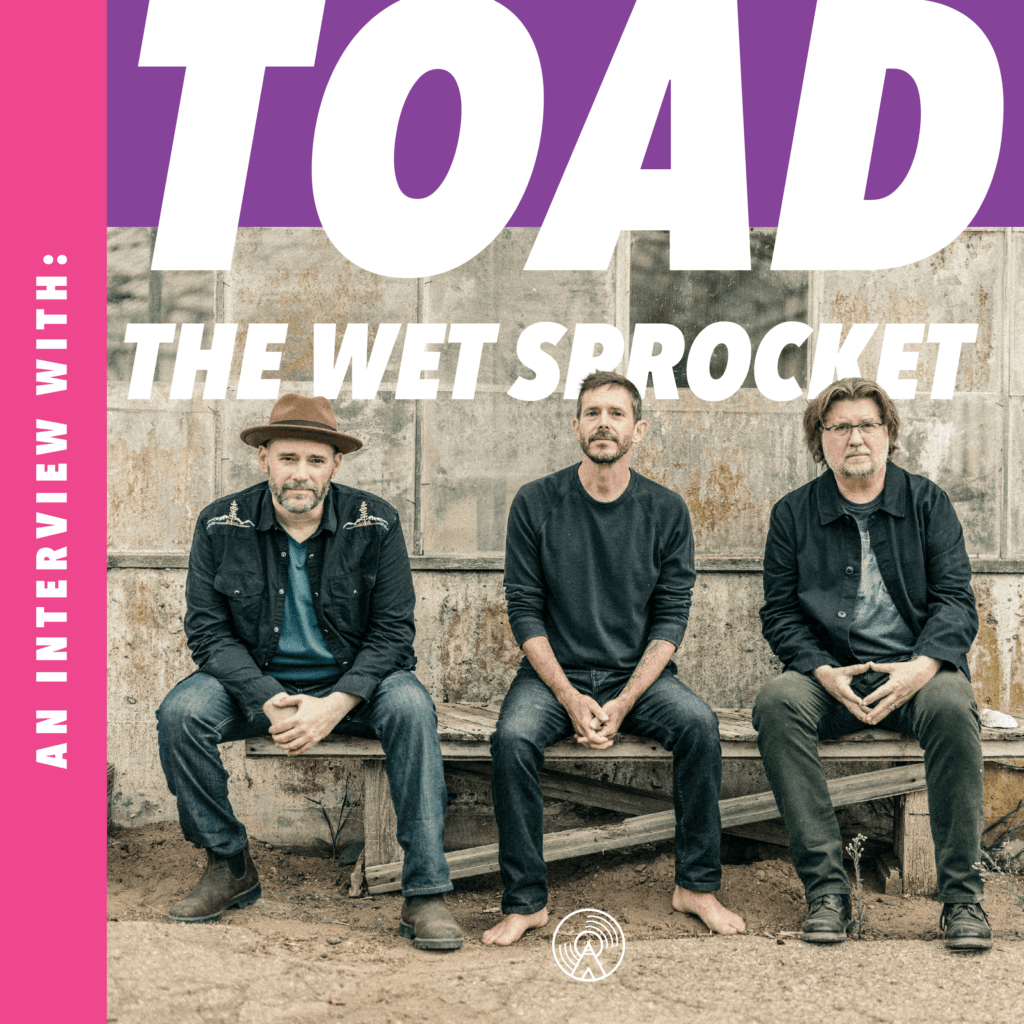 Episode 29, Toad the Wet Sprocket Interview Disco Teepee
