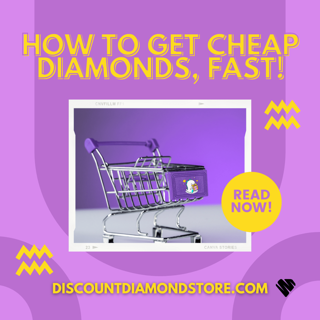 Howto get Cheap Diamonds, FAST! Discount Diamond Store