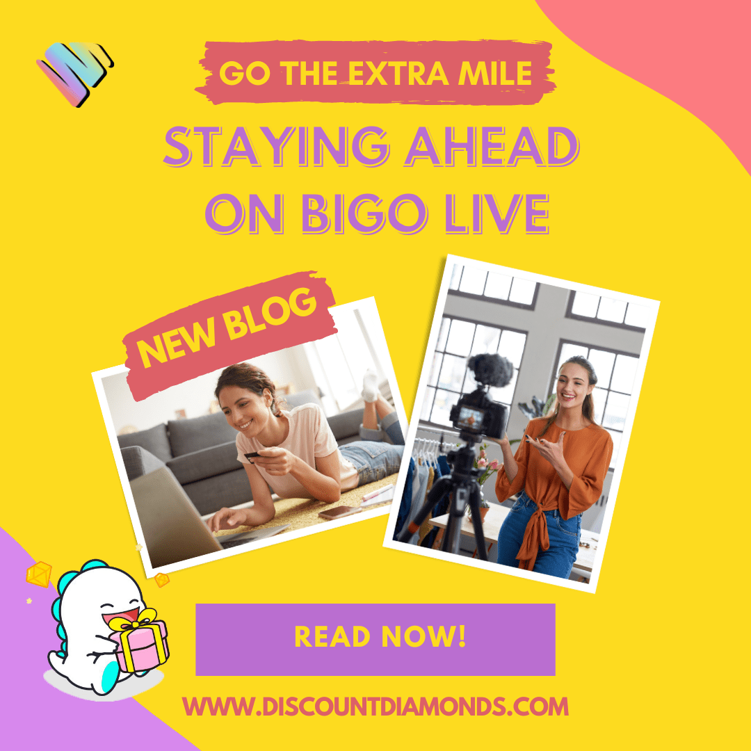 Go the Extra Mile Staying Ahead on Bigo Live Discount Diamond Store