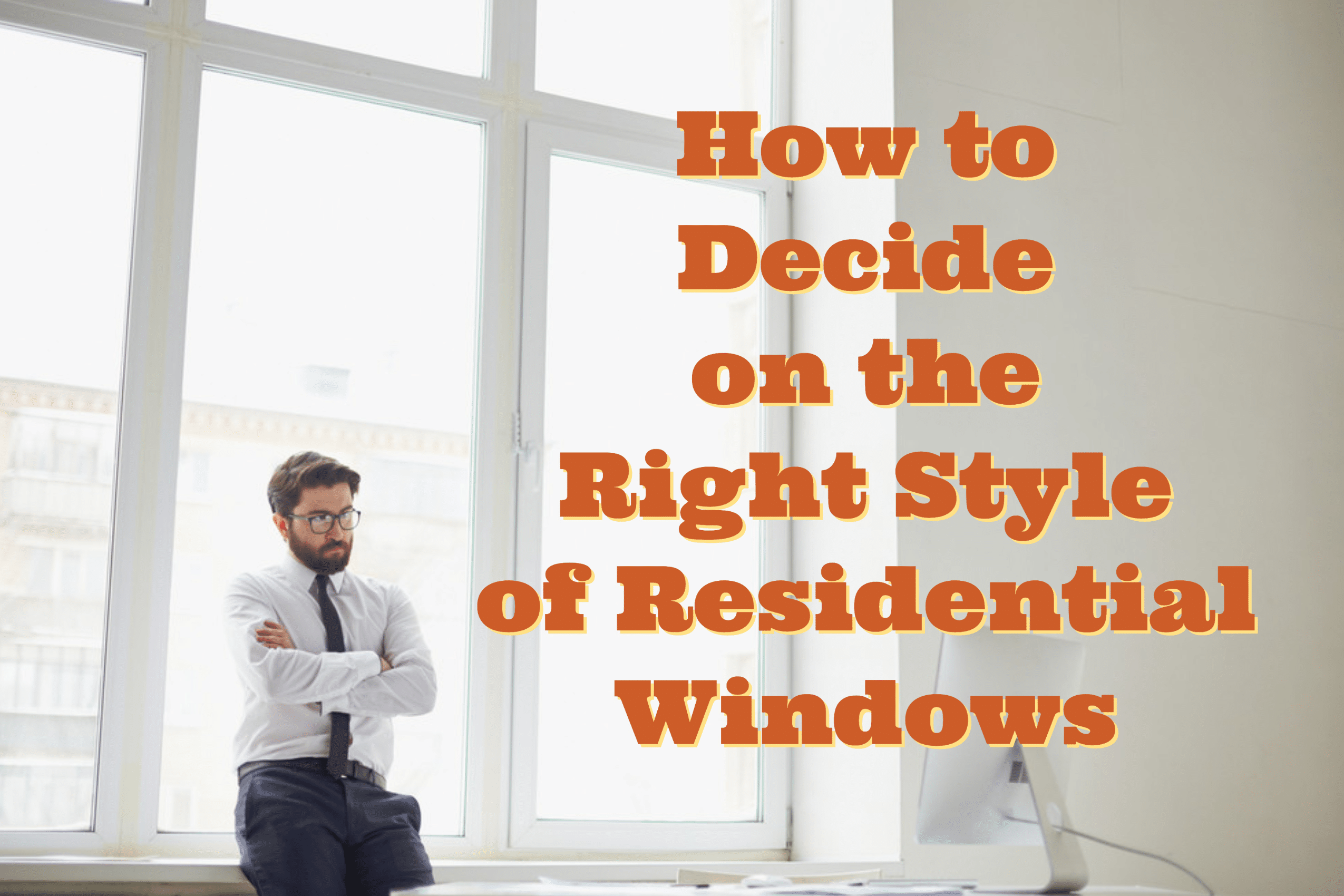 How to Decide on the Right Style of Residential Windows Discount
