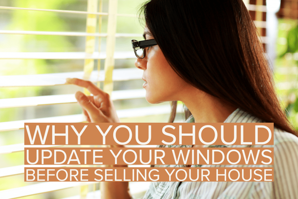 Why You Should Update Your Windows Before Selling Your House Discount