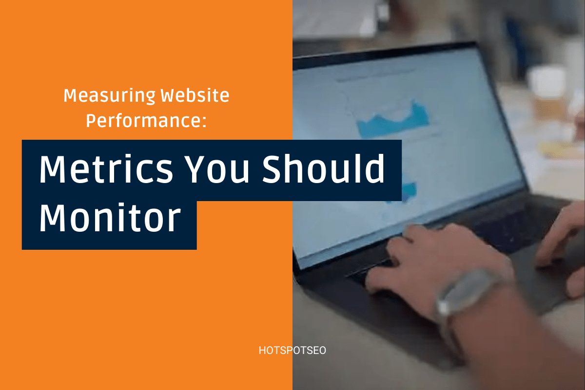 Measuring site Performance Metrics You Should Monitor