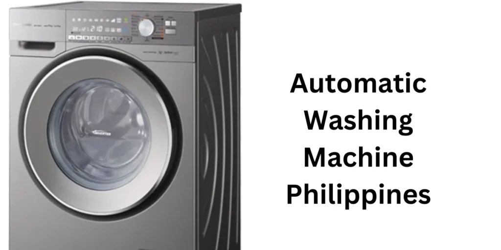 Latest Automatic Washing Machines in the Philippines