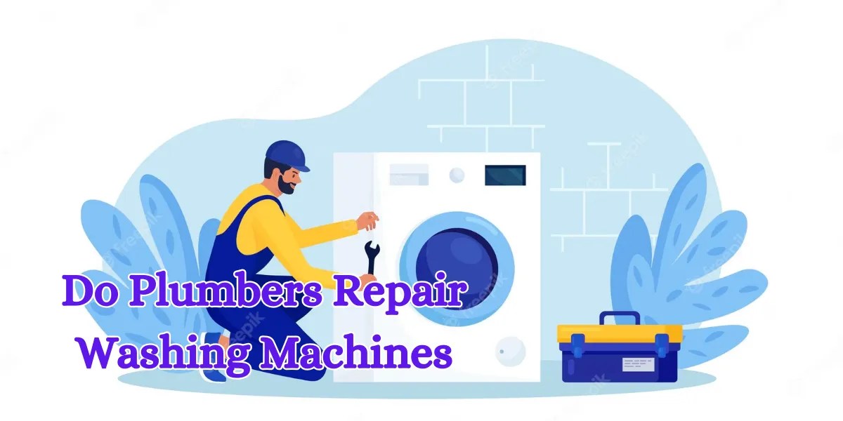 Do Plumbers Repair Washing Machines