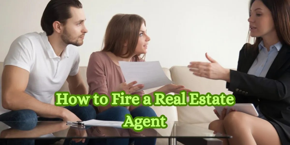 How to Fire a Real Estate Agent Key Steps for a Smooth