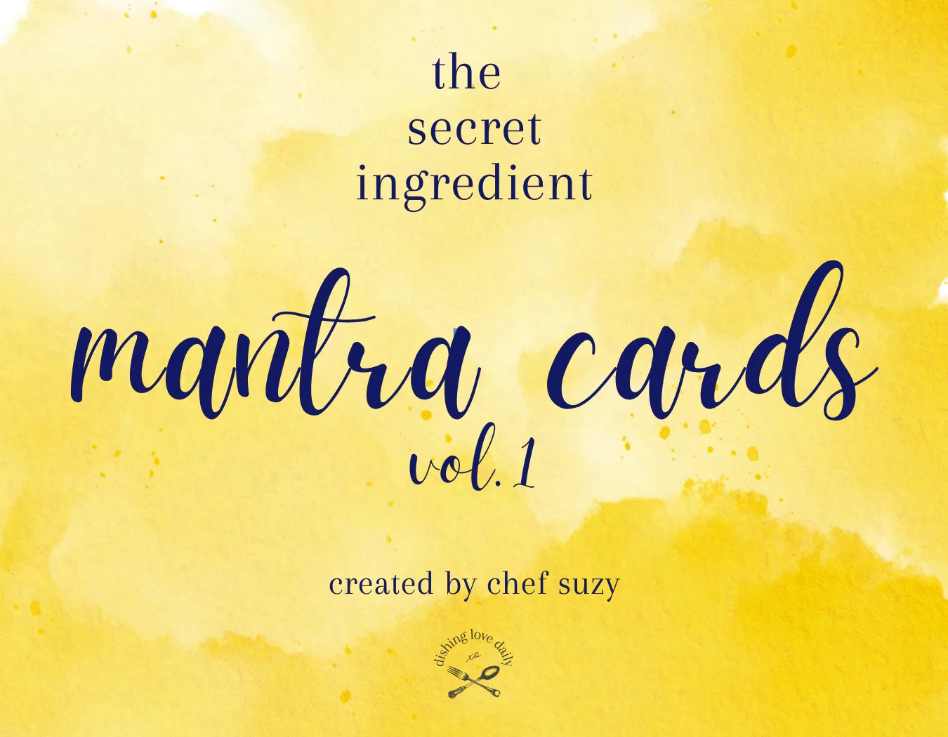 The Secret Ingredient Mantra Cards Dishing Love Daily