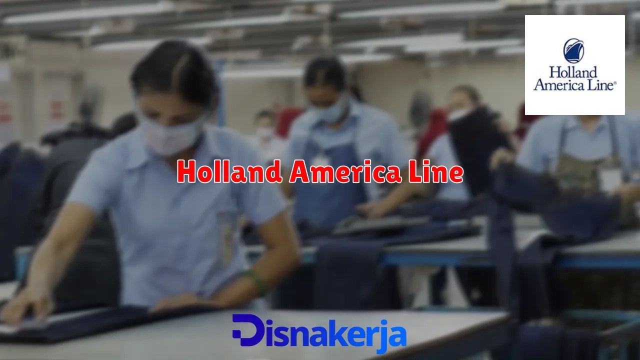 Daftar Gaji Dan Tunjangan Di Holland America Line Tahun 2024 Disnakerja