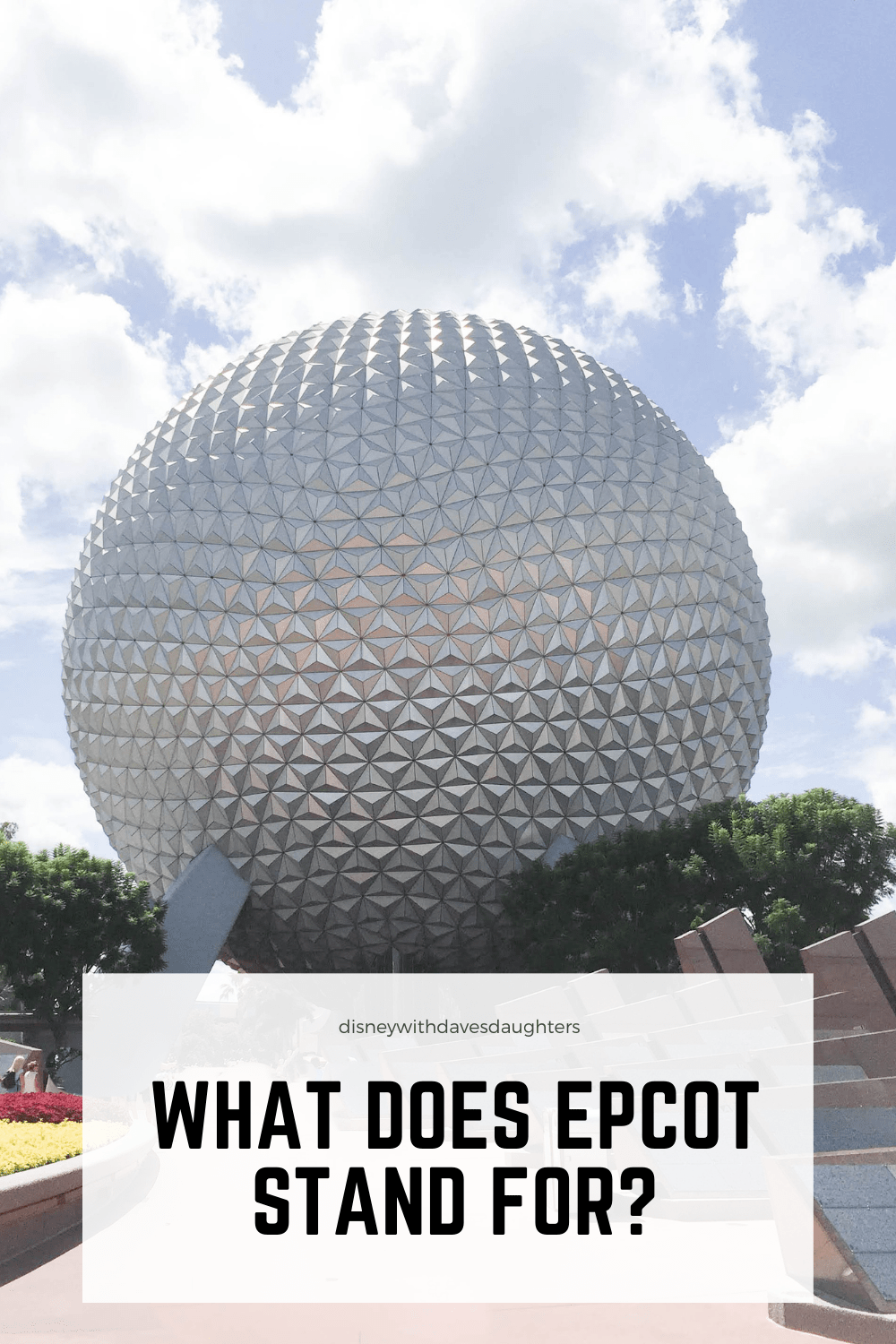What Does Epcot Stand For? Disney With Dave's Daughters