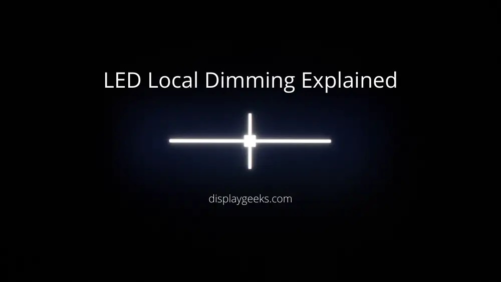 What is LED Local Dimming? Explained