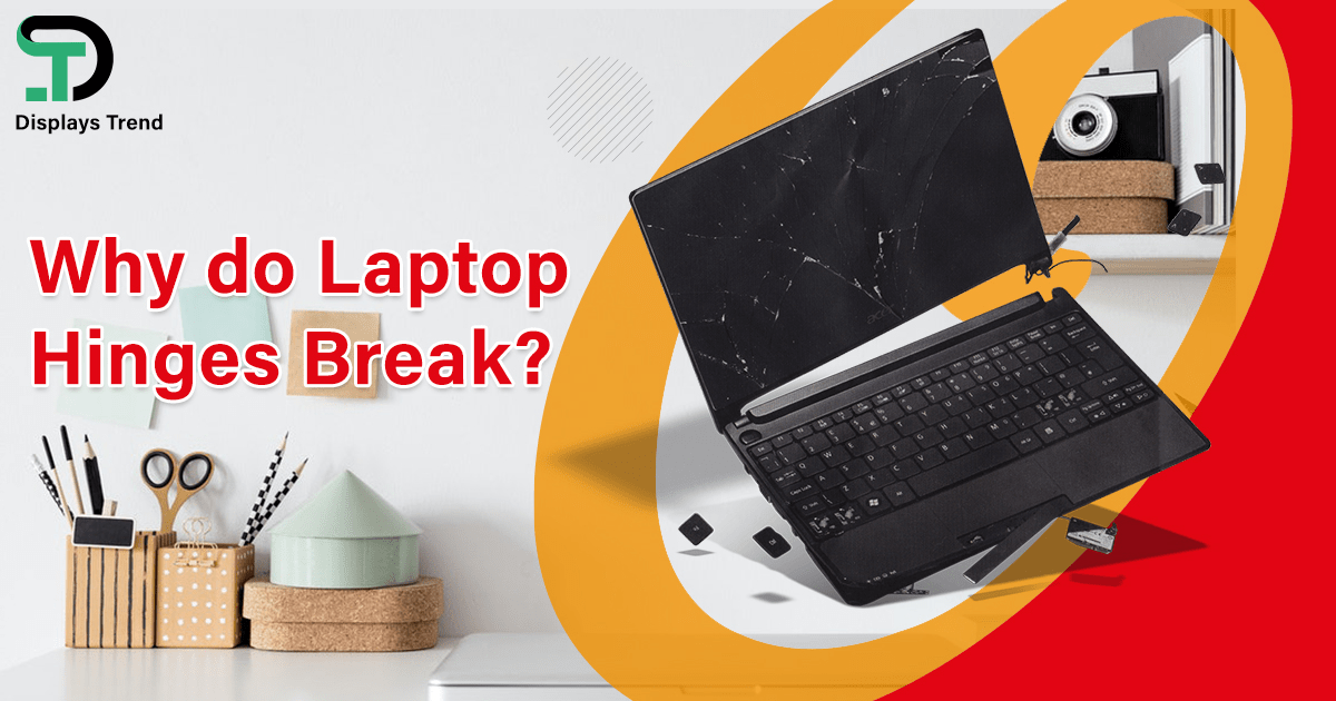 How to Prevent Laptop Hinges from Breaking?