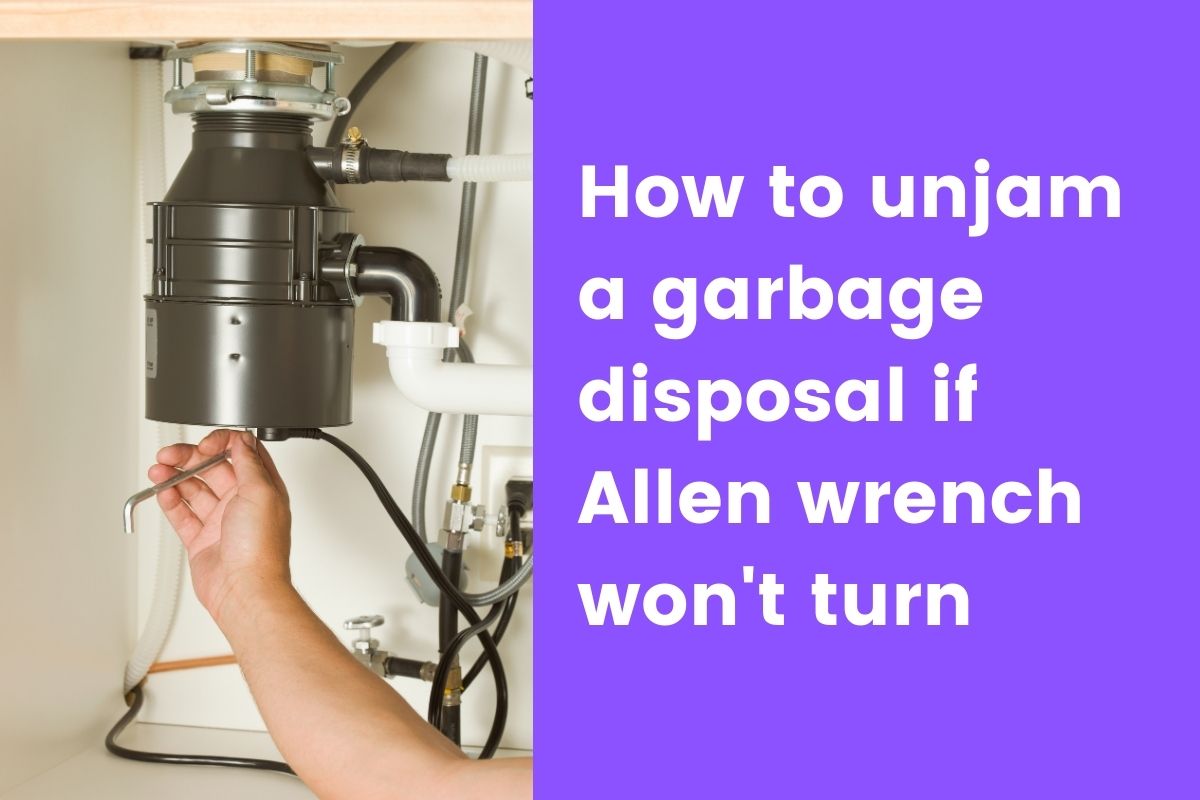 Garbage Disposal Allen Wrench Won't Turn Unjamming Fix