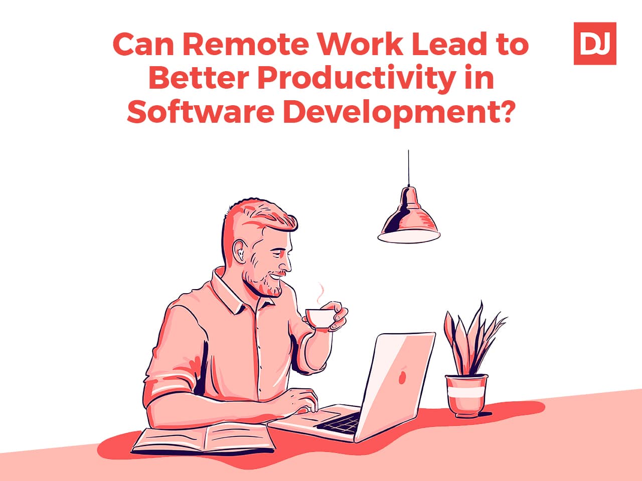 Why Remote Work is Appealing to Software Engineers? DistantJob