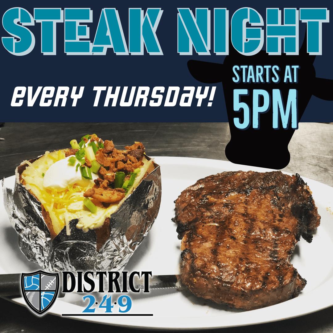 STEAK NIGHT THURSDAY’S District 249