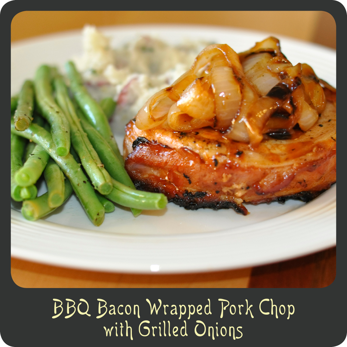 Recipe—BBQ Bacon Wrapped Pork Chop with Grilled Onions
