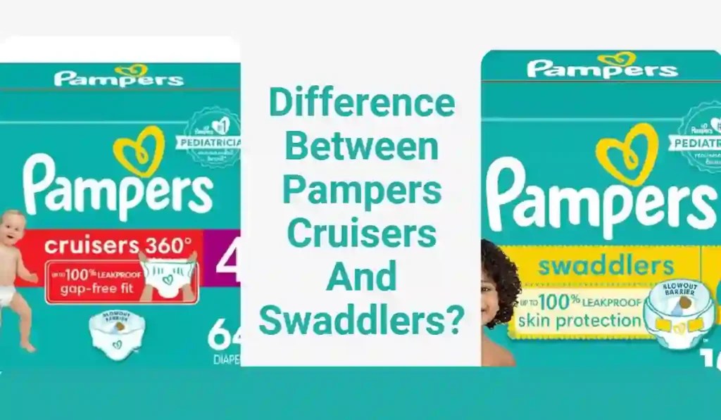 What's The Difference Between Pampers Cruisers And Swaddlers?