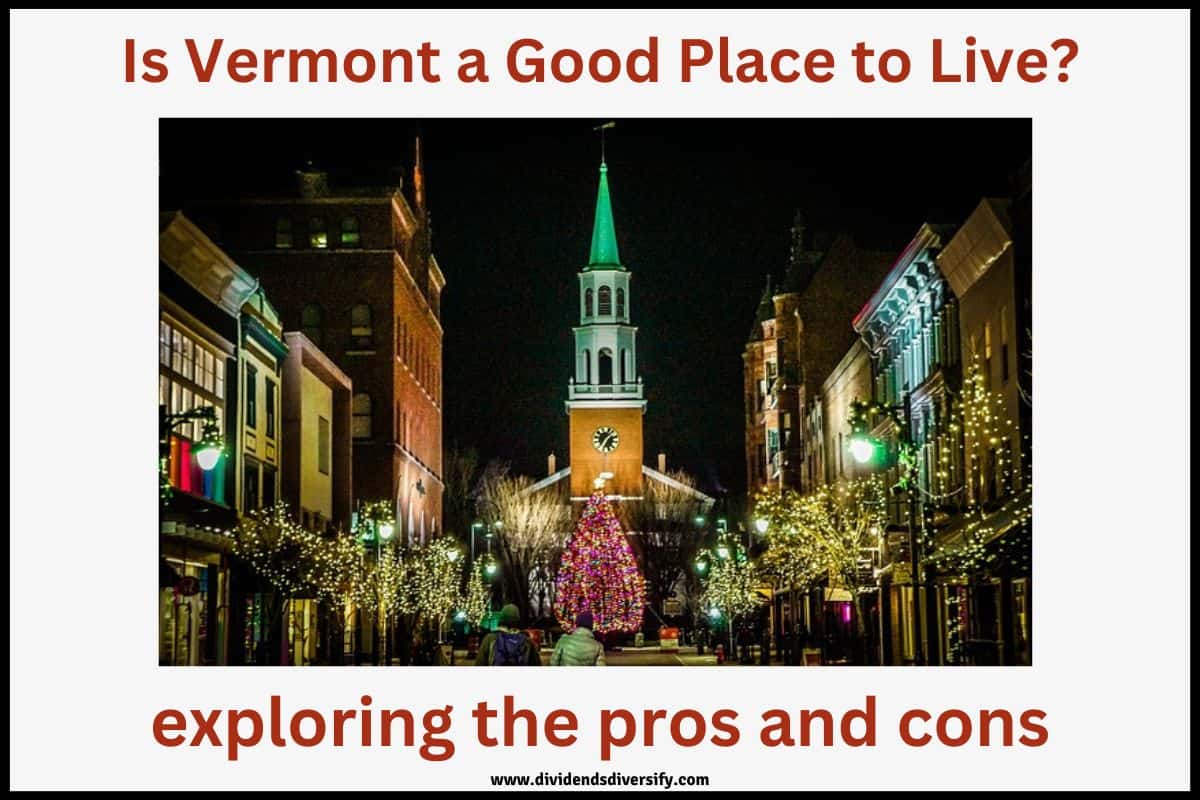 Is Vermont a Good Place to Live? (21 Pros and Cons) Dividends Diversify