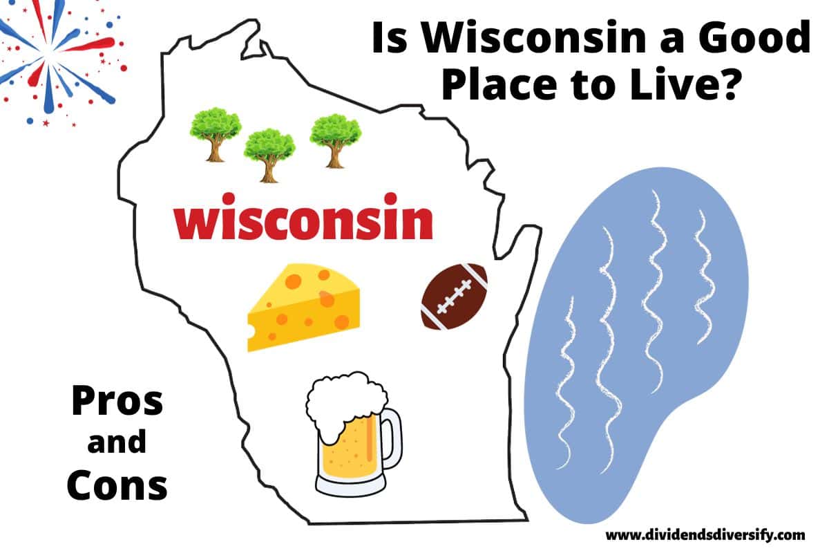 Is Wisconsin a Good Place to Live? (18 Pros and Cons) Dividends Diversify
